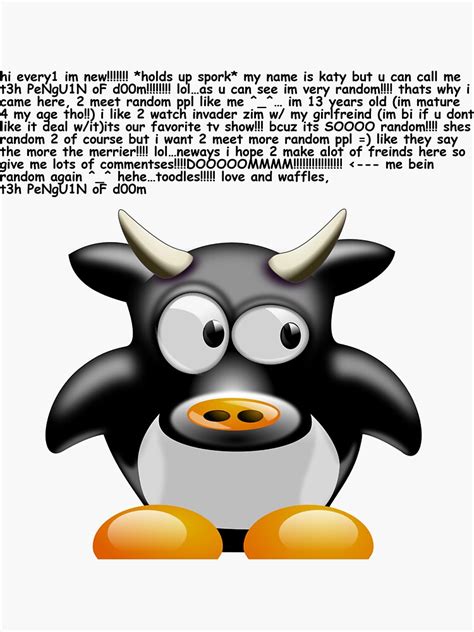 Hi every1 im new. Part of the concept. A wikified library of the internets treasures. Copypasta Pastas Teh Penguin Of Doom Couldnt they have waited …